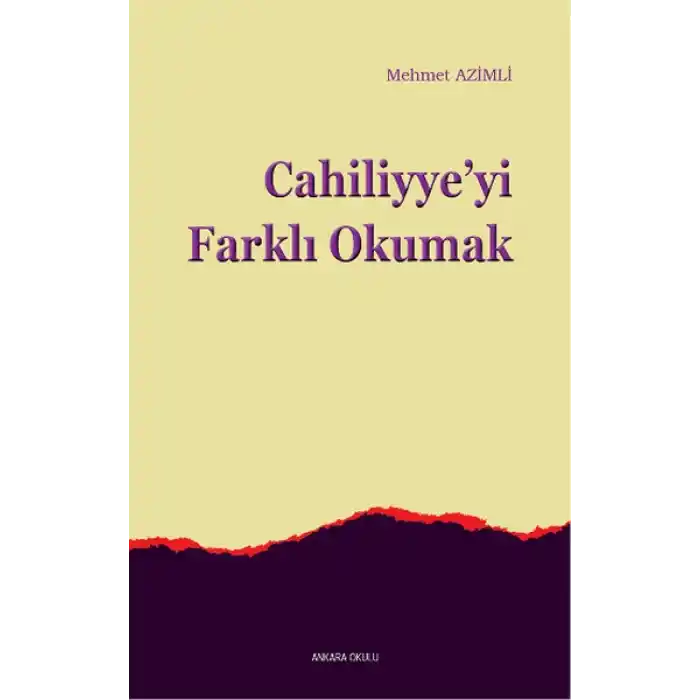 Cahiliyyeyi Farklı Okumak