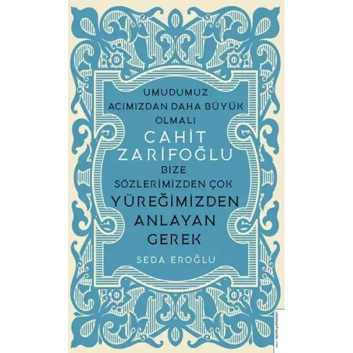 Cahit Zarifoğlu-Bize Sözlerimizden Çok Yüreğimizden Anlayan Gerek