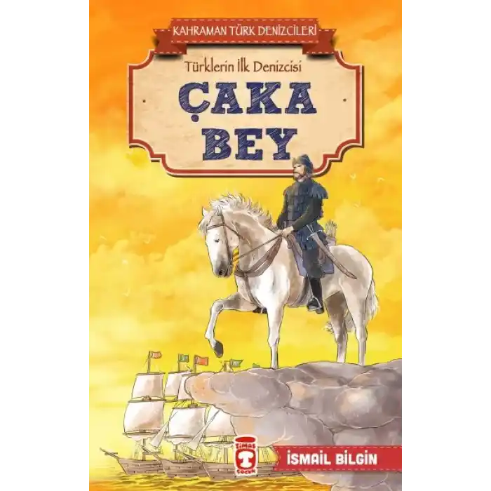 Çaka Bey - Kahraman Türk Denizcileri