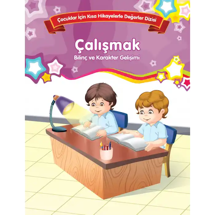 Çalışmak - Bilinç ve Karakter Gelişimi
