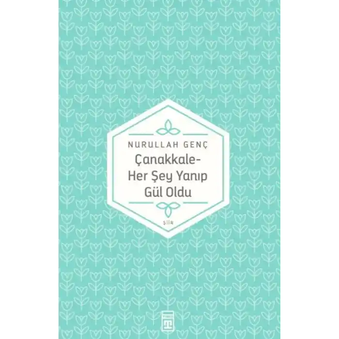 Çanakkale Her Şey Yanıp Gül Oldu