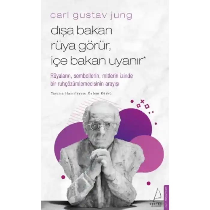 Carl Gustav Jung - Dışa Bakan Rüya Görür, İçe Bakan Uyanır