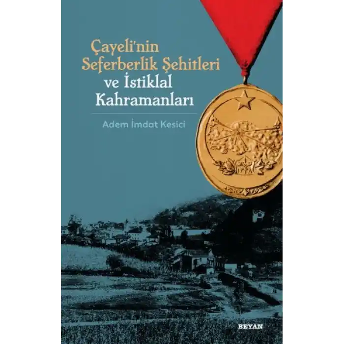 Çayelinin Seferberlik Şehitleri ve İstiklal Kahramanları