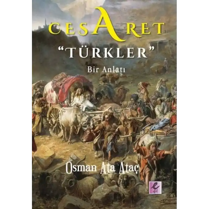 Cesaret Türkler - Bir Anlatı