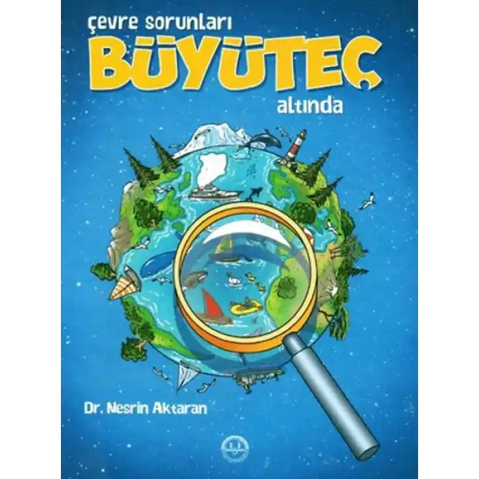 Çevre Sorunları Büyüteç Altında