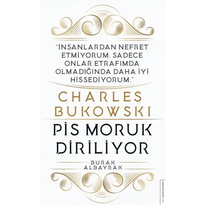 Charles Bukowski - Pis Moruk Diriliyor