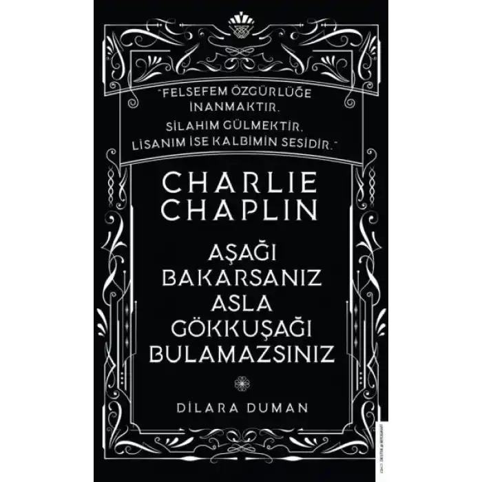 Charlie Chaplin - Aşağı Bakarsanız Asla Gökkuşağı Bulamazsınız
