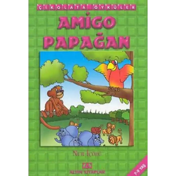 Çikolata Öyküler:Amigo Papağan
