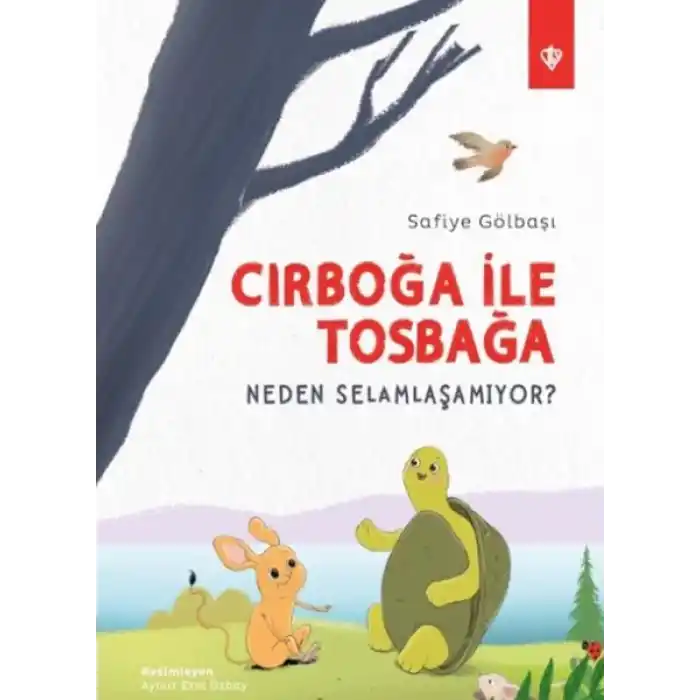 Cırboğa İle Tosbağa Neden Selamlaşamıyor ?