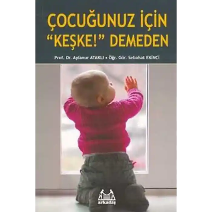 Çocuğunuz İçin Keşke Demeden