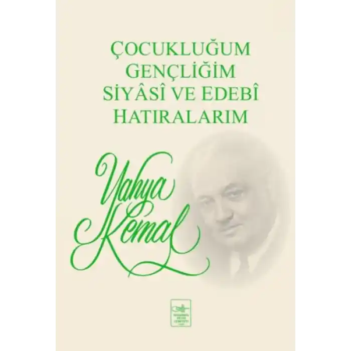 Çocukluğum, Gençliğim, Siyasi ve Edebi Hatıralarım