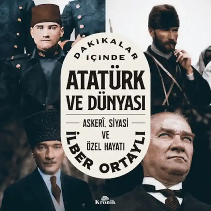 Dakikalar İçinde Atatürk ve Dünyası