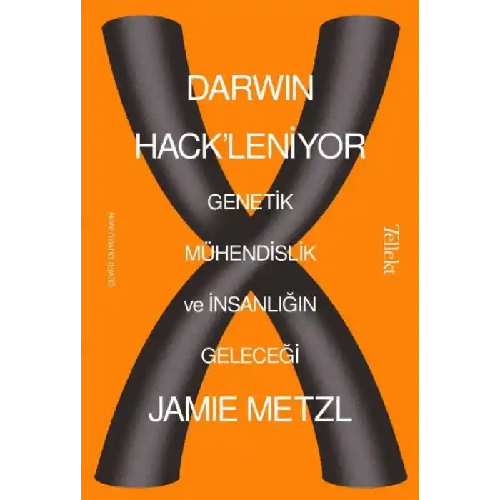 Darwin Hackleniyor - Genetik Mühendislik ve İnsanlığın Geleceği