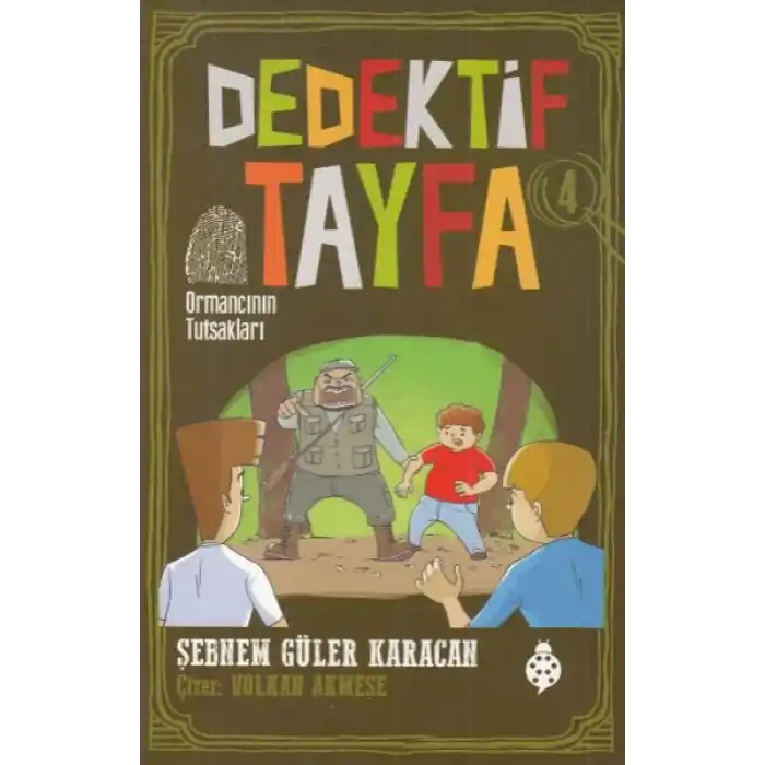 Dedektif Tayfa 4 - Ormancının Tutsakları