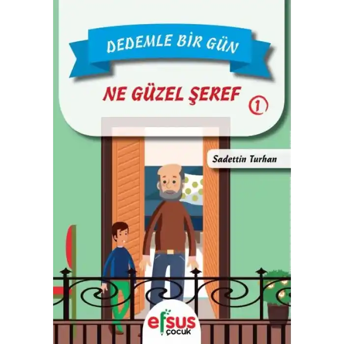 Dedemle Bir Gün 1 - Ne Güzel Şeref