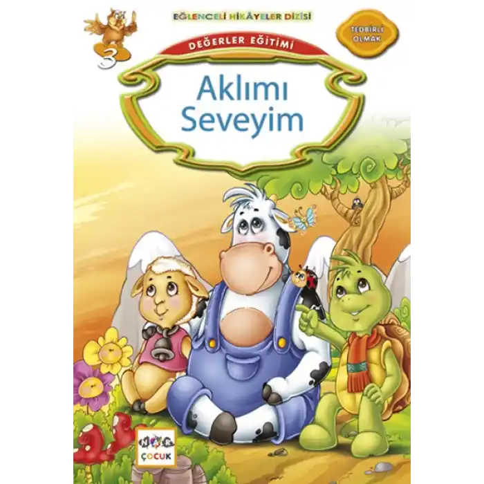 Değerler Eğitimi : Aklımı Seveyim
