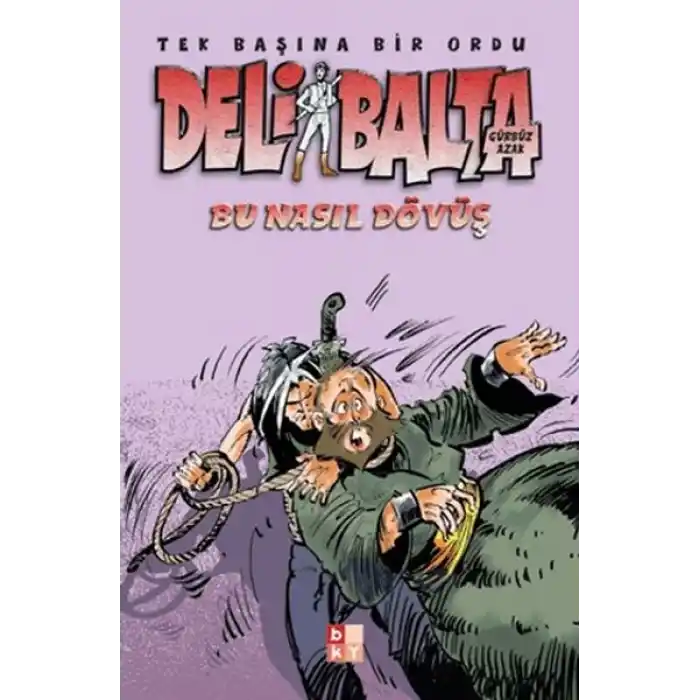 Deli Balta - Bu Nasıl Dövüş