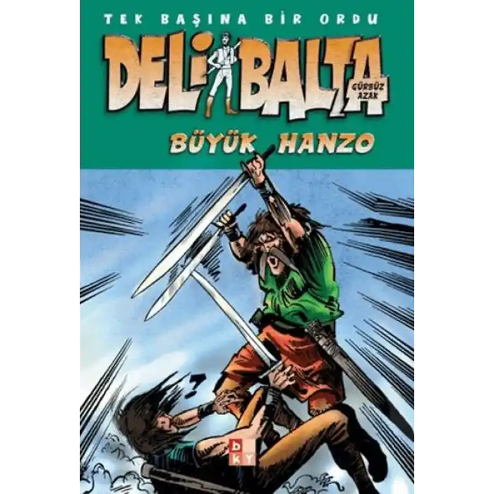 Deli Balta - Büyük Hanzo