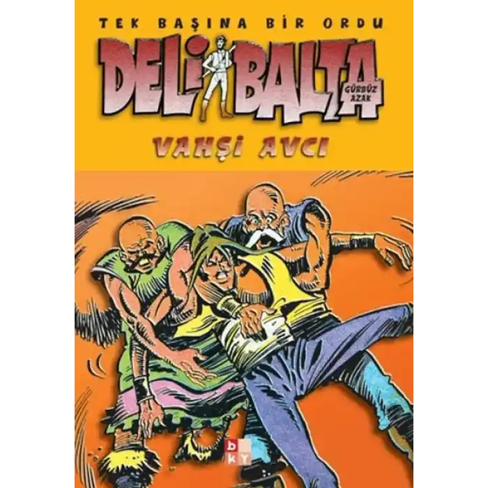 Deli Balta - Vahşi Avcı