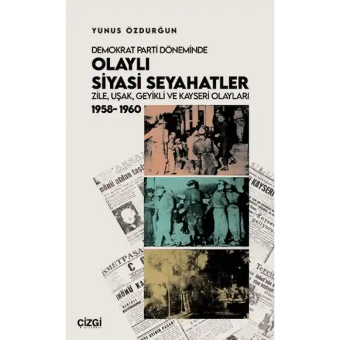 Demokrat Parti Döneminde Olaylı Siyasi Seyahatler