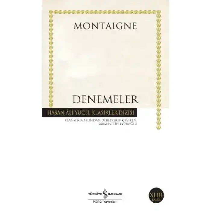 Denemeler Montaigne - Hasan Ali Yücel Klasikleri