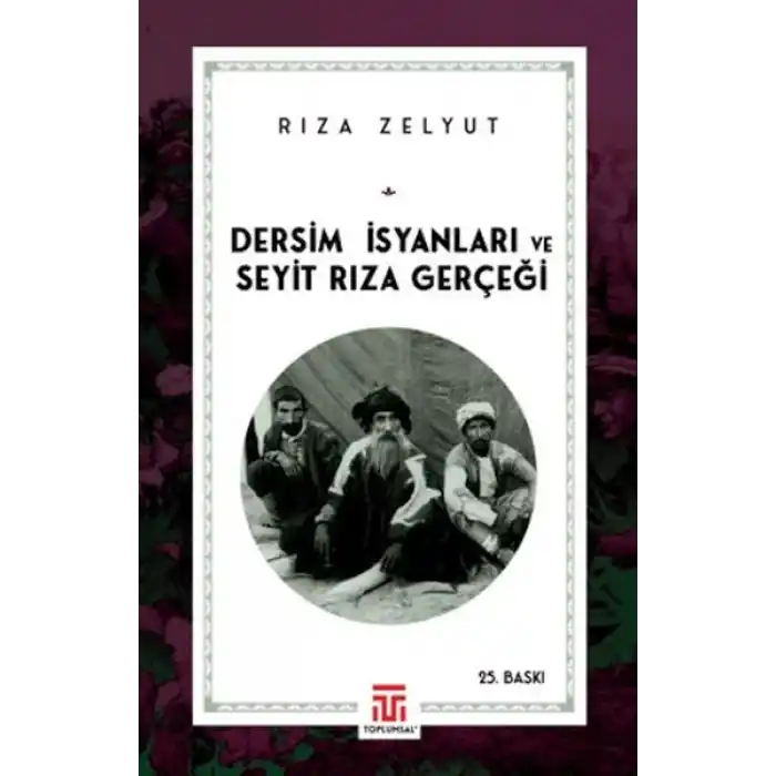 Dersim İsyanları ve Seyit Rıza Gerçeği