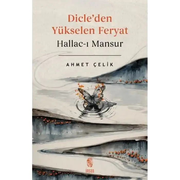 Dicleden Yükselen Feryat Hallac-ı Mansur