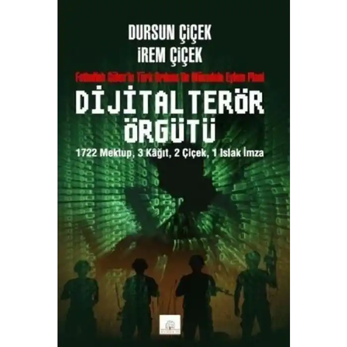 Dijital Terör Örgütü  Fethullah Gülen’in Türk Ordusu ile Mücadele Eylem Planı