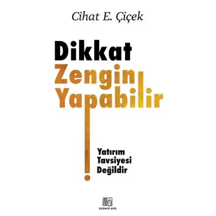 Dikkat Zengin Yapabilir