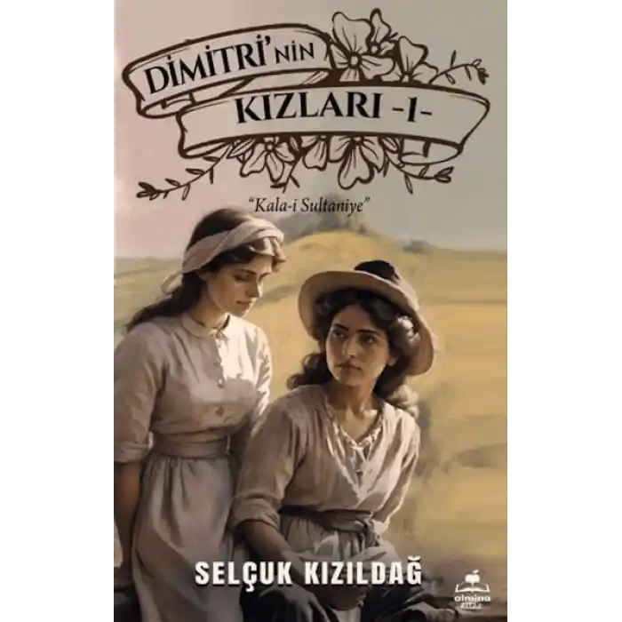 Dimitrinin Kızlar 1- Kala-i Sultaniye