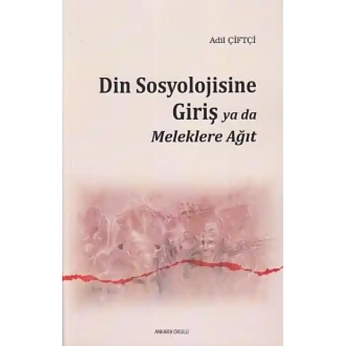 Din Sosyolojisine Giriş Ya Da Meleklere Ağıt