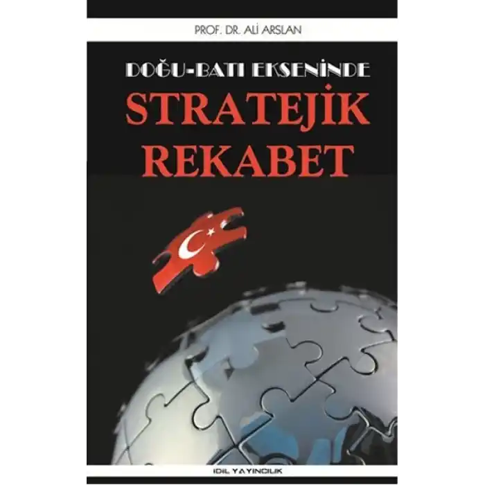 Doğu Batı Ekseninde Stratejik Rekabet