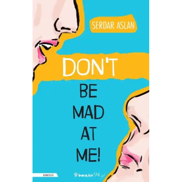 Don’t Be Mad At Me!