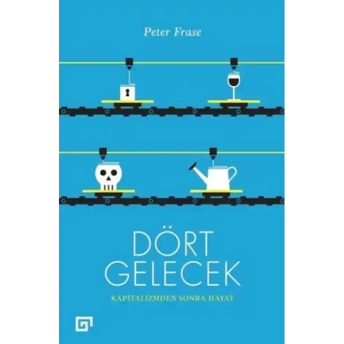 Dört Gelecek - Kapitalizmden Sonra Hayat