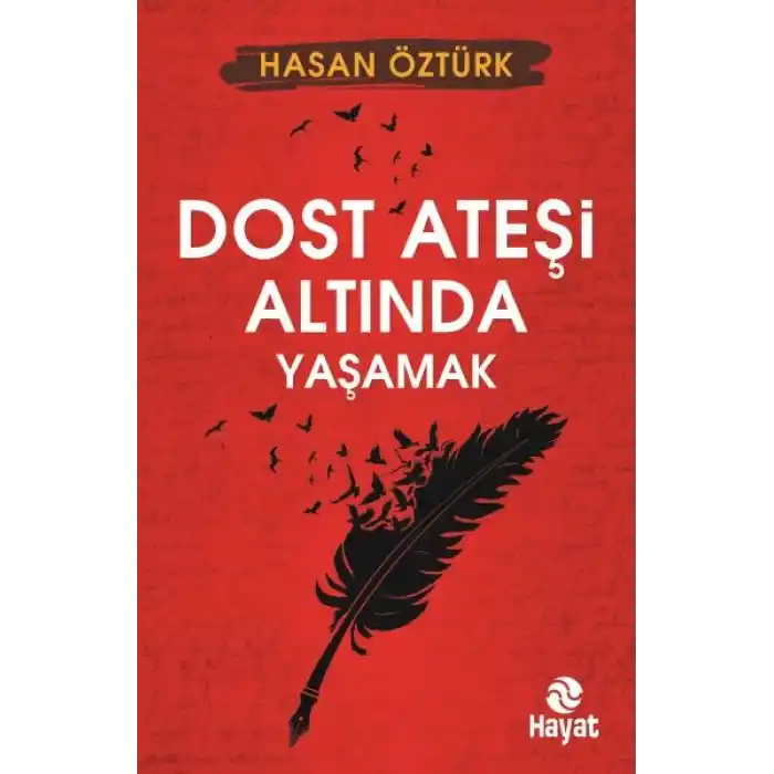 Dost Ateşi Altında Yaşamak