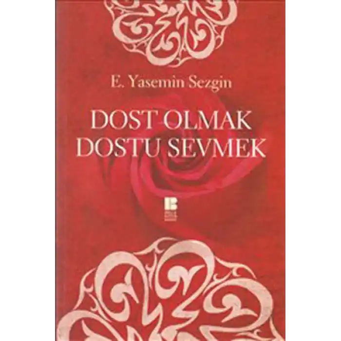 Dost Olmak Dostu Sevmek