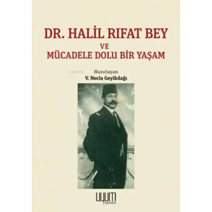 Dr. Halil Rıfat Bey ve Mücadele Dolu Bir Yaşam