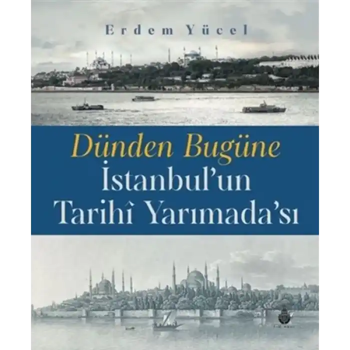 Dünden Bugüne İstanbulun Tarihi Yarımadası