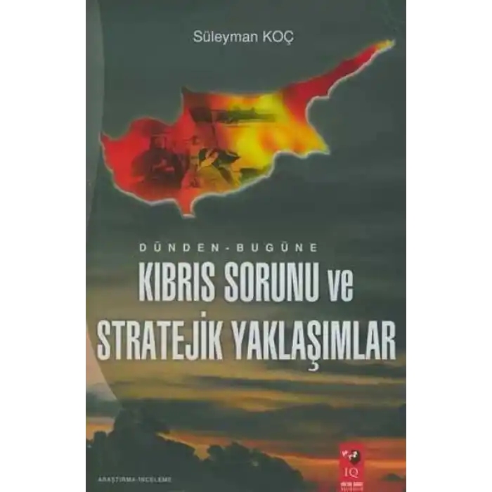 Dünden Bugüne Kıbrıs Sorunu ve Stratejik Yaklaşımlar