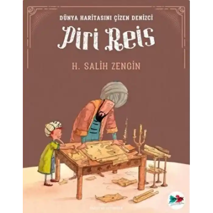 Dünya Haritasını Çizen Denizci Piri Reis