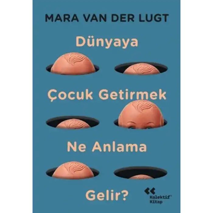 Dünyaya Çocuk Getirmek Ne Anlama Gelir?