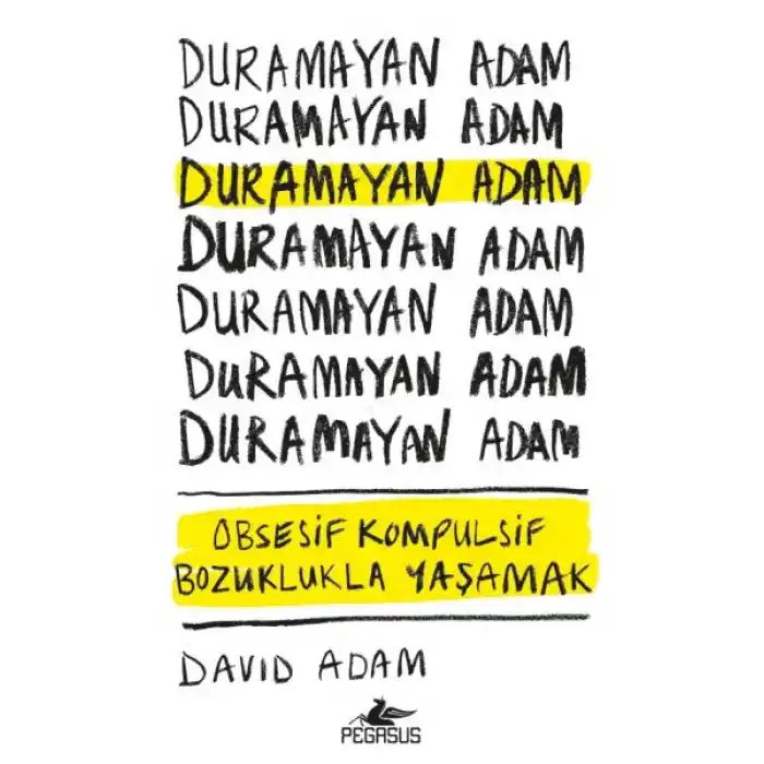 Duramayan Adam - Obsesif Kompulsif Bozuklukla Yaşamak