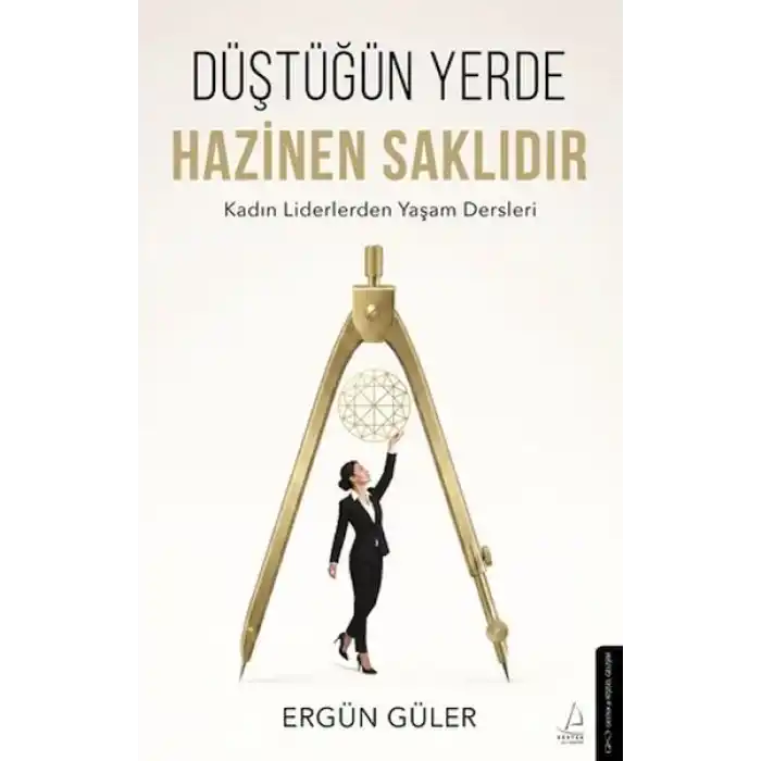 Düştüğün Yerde Hazinen Saklıdır