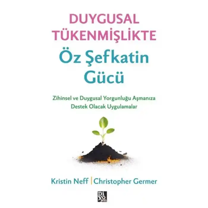 Duygusal Tükenmişlikte Öz Şefkatin Gücü