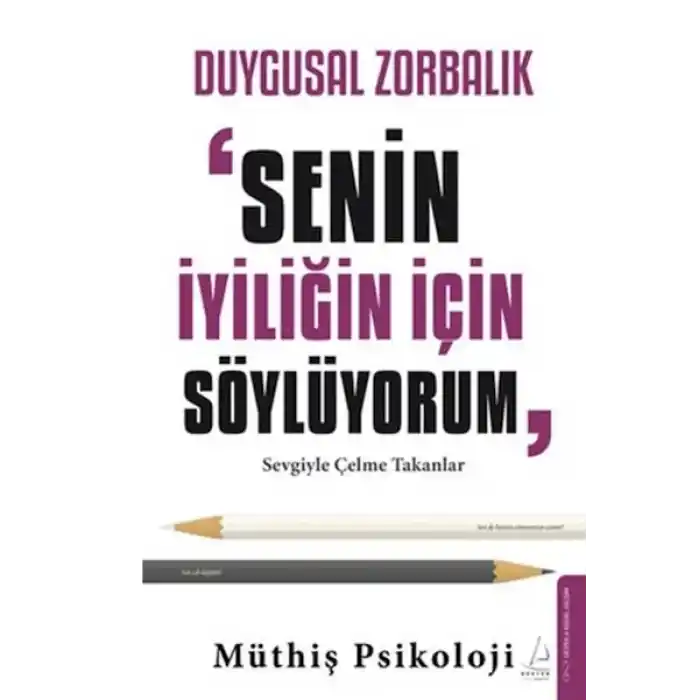 Duygusal Zorbalık: “Senin İyiliğin İçin Söylüyorum”