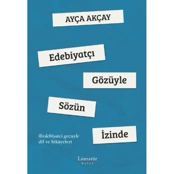 Edebiyatçı Gözüyle Sözün İzinde