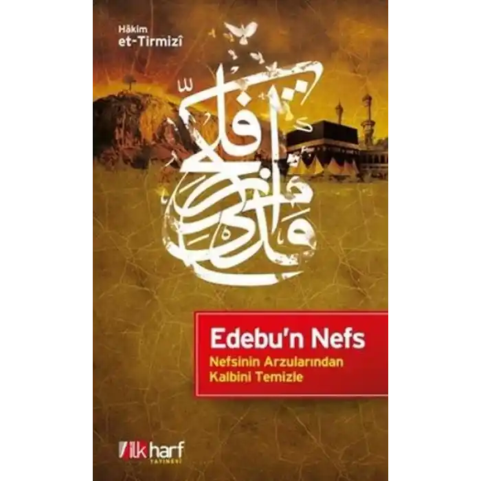 Edebun Nefs - Nefsinin Arzularından Kalbini Temizle