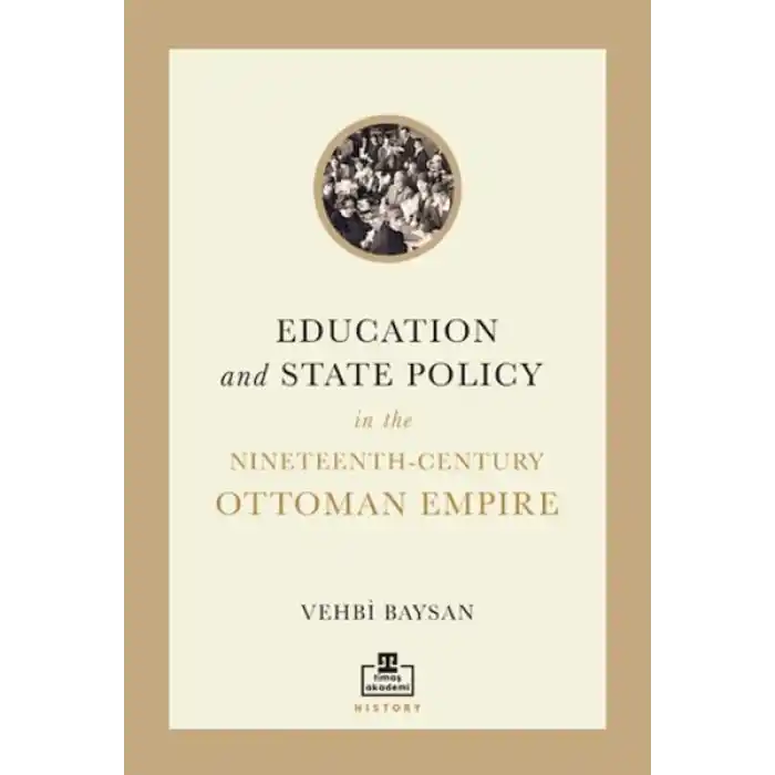 Education and State Policy In The Nineteenth-Century Ottoman Empire