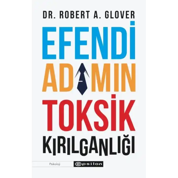 Efendi Adamın Toksik Kırılganlığı
