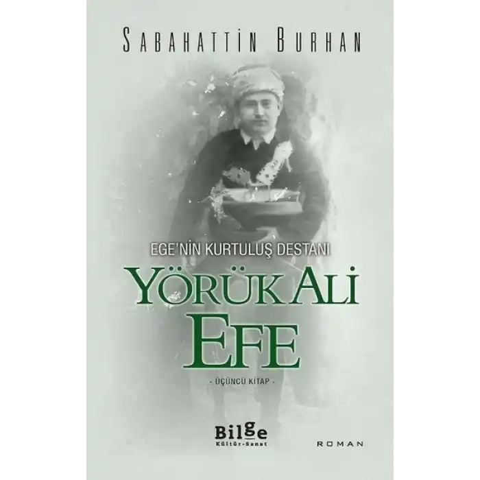 Egenin Kurtuluş Destanı Yörük Ali Efe (Üçüncü Kitap)